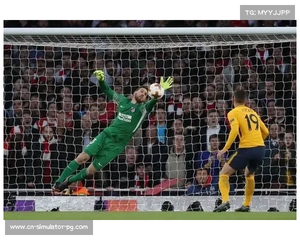 门将奥布拉克三连扑，马竞防线最后屏障稳如磐石